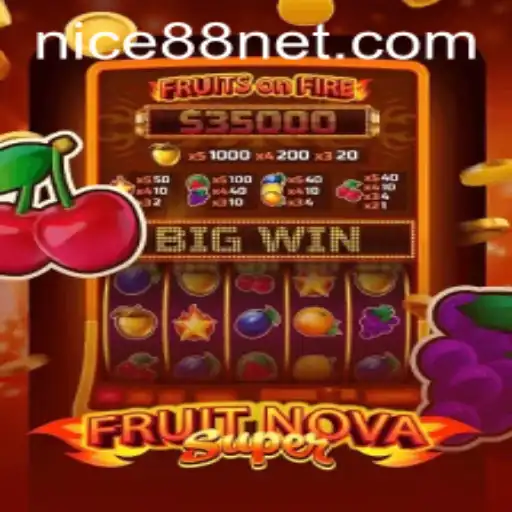 Explore the Exciting World of FruitNovaSuper with Nice88